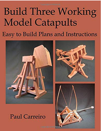 Build Three Working Model Catapults: Easy to Build Plans and Instructions Book Cover Paperback 55 Pages